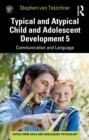Typical and Atypical Child and Adolescent Development 5 Communication and Language Development - eBook