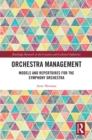 Orchestra Management : Models and Repertoires for the Symphony Orchestra - eBook