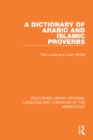 A Dictionary of Arabic and Islamic Proverbs - eBook