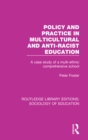 Policy and Practice in Multicultural and Anti-Racist Education : A case study of a multi-ethnic comprehensive school - eBook