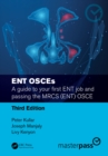 ENT OSCEs : A guide to your first ENT job and passing the MRCS (ENT) OSCE - eBook