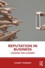 Reputation in Business : Lessons for Leaders - eBook