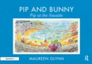 Pip and Bunny : Pip at the Seaside - eBook