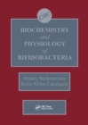 Biochemistry and Physiology of Bifidobacteria - eBook