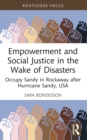 Empowerment and Social Justice in the Wake of Disasters : Occupy Sandy in Rockaway after Hurricane Sandy, USA - eBook