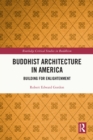 Buddhist Architecture in America : Building for Enlightenment - eBook