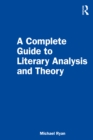 A Complete Guide to Literary Analysis and Theory - eBook