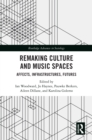 Remaking Culture and Music Spaces : Affects, Infrastructures, Futures - eBook