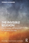 The Invisible Religion : The Problem of Religion in Modern Society - eBook