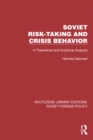 Soviet Risk-Taking and Crisis Behavior : A Theoretical and Empirical Analysis - eBook