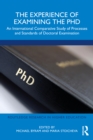 The Experience of Examining the PhD : An International Comparative Study of Processes and Standards of Doctoral Examination - eBook