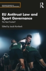 EU Antitrust Law and Sport Governance : The Next Frontier? - eBook