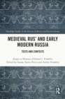 Medieval Rus' and Early Modern Russia : Texts and Contexts - eBook