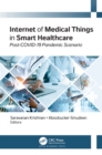 Internet of Medical Things in Smart Healthcare : Post-COVID-19 Pandemic Scenario - eBook