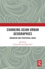 Changing Asian Urban Geographies : Urbanism and Peripheral Areas - eBook