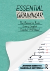 Essential Grammar : The Resource Book Every Secondary English Teacher Will Need - eBook