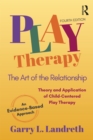 Play Therapy : The Art of the Relationship - eBook