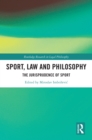 Sport, Law and Philosophy : The Jurisprudence of Sport - eBook