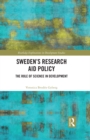 Sweden's Research Aid Policy : The Role of Science in Development - eBook