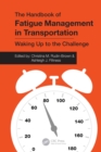 The Handbook of Fatigue Management in Transportation : Waking Up to the Challenge - eBook