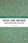Justice, Care, and Value : A Values-Driven Theory of Care Ethics - eBook