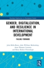 Gender, Digitalization, and Resilience in International Development : Failing Forward - eBook