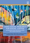Using Social Research for Social Justice : An Introduction for Social Work and Human Services - eBook