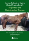 Concise Textbook of Equine Clinical Practice Book 3 : Respiratory and Gastrointestinal Diseases - eBook