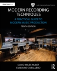 Modern Recording Techniques : A Practical Guide to Modern Music Production - eBook