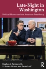 Late-Night in Washington : Political Humor and the American Presidency - eBook