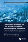 Data Driven Methods for Civil Structural Health Monitoring and Resilience : Latest Developments and Applications - eBook