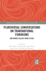 Pluriversal Conversations on Transnational Feminisms : And Words Collide from a Place - eBook