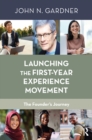 Launching the First-Year Experience Movement : The Founder's Journey - eBook