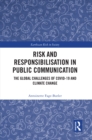 Risk and Responsibilisation in Public Communication : The Global Challenges of COVID-19 and Climate Change - eBook
