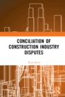 Conciliation of Construction Industry Disputes - eBook