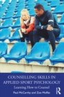 Counselling Skills in Applied Sport Psychology : Learning How to Counsel - eBook