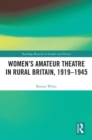 Women's Amateur Theatre in Rural Britain, 1919-1945 - eBook