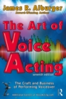 The Art of Voice Acting : The Craft and Business of Performing for Voiceover - eBook