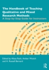 The Handbook of Teaching Qualitative and Mixed Research Methods : A Step-by-Step Guide for Instructors - eBook