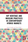 Hip Heritage and Museum Practices in Contemporary Hybrid Markets - eBook
