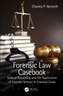 Forensic Law Casebook : Judicial Reasoning and the Application of Forensic Science in Criminal Cases - eBook
