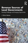 Revenue Sources of Local Governments : Persisting Challenges and Emerging Opportunities - eBook