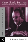 Harry Stack Sullivan : Interpersonal Theory and Psychotherapy - eBook