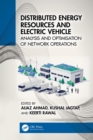 Distributed Energy Resources and Electric Vehicle : Analysis and Optimisation of Network Operations - eBook