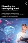 Educating the Developing Mind : A Developmental Theory of Instruction - eBook