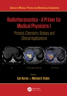 Radiotheranostics - A Primer for Medical Physicists I : Physics, Chemistry, Biology and Clinical Applications - eBook