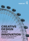 Creative Design and Innovation : How to Produce Successful Products and Buildings - eBook