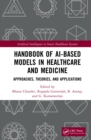Handbook of AI-Based Models in Healthcare and Medicine : Approaches, Theories, and Applications - eBook