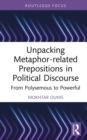 Unpacking Metaphor-related Prepositions in Political Discourse : From Polysemous to Powerful - eBook