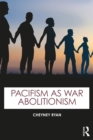 Pacifism as War Abolitionism - eBook